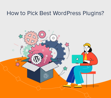 How to Pick The Best WordPress Plugins