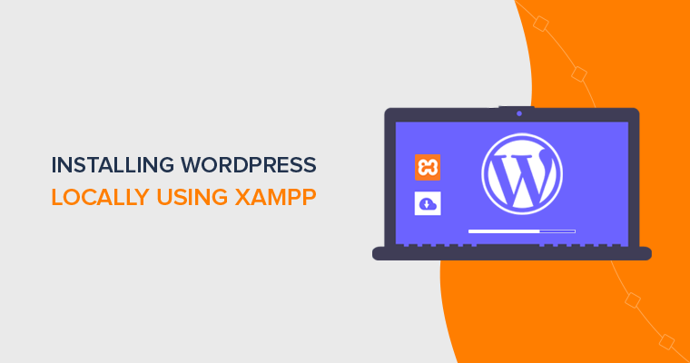 Installing WordPress Locally Using Xampp