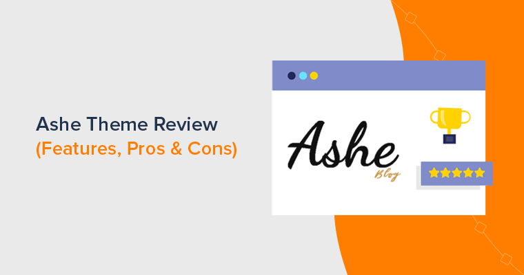 Ashe Theme Review - Is it Best WordPress Theme for Blogging?