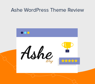 Ashe WordPress Theme Review - Features, Pros, Cons