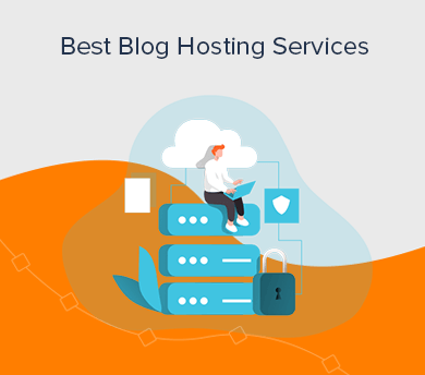 Best Blog Hosting Service for Your Blog