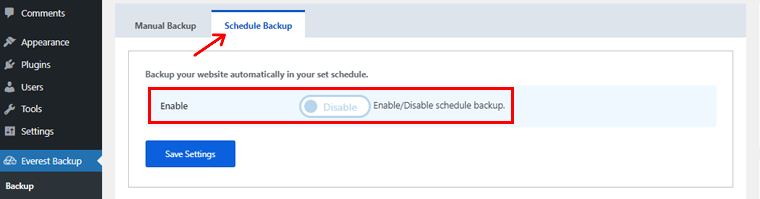 Go to Schedule Backup and Enable it