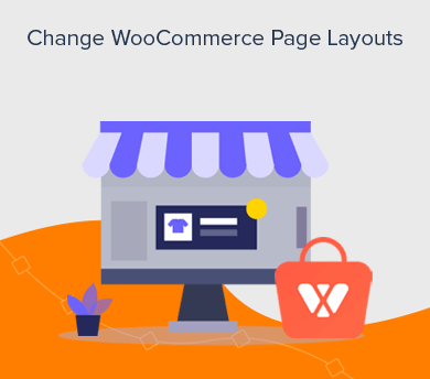How to Change WooCommerce Product Page Layouts (Single page, Archive Page, Shop Page) Easily?
