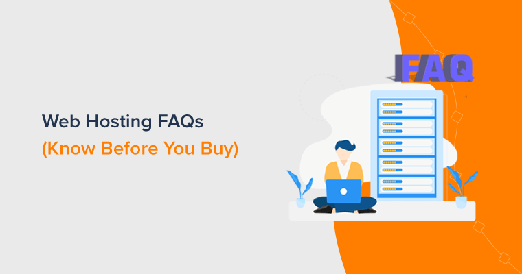 Web Hosting FAQs (Know Before You Buy)