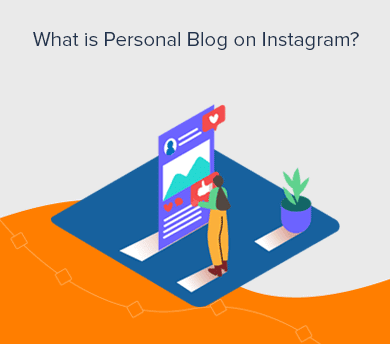 What is Personal Blogging on Instagram?
