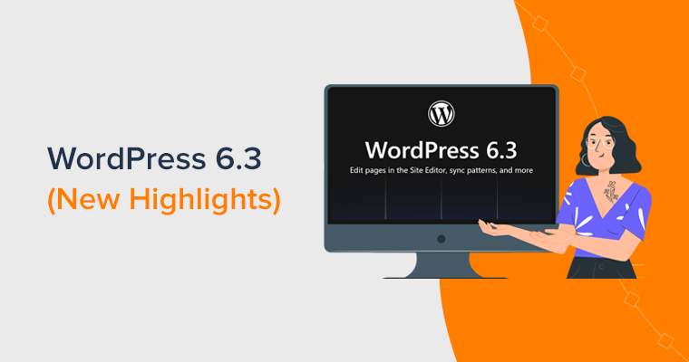 WordPress 6.3 New Highlights