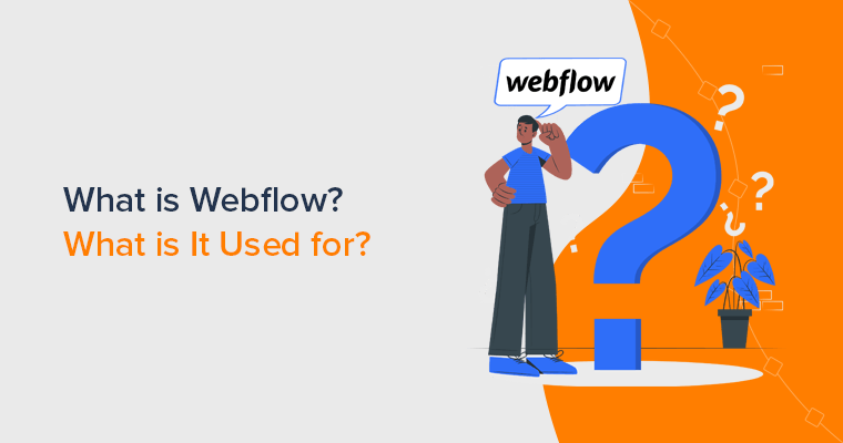 What is Webflow? What is It Used For?