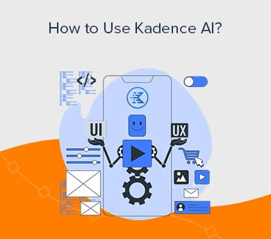 How to Use Kadence AI
