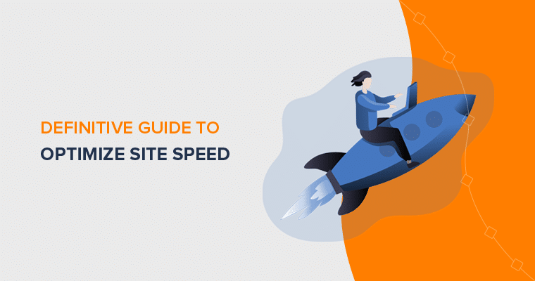 Website Speed 101 - Site Speed Optimization Guide