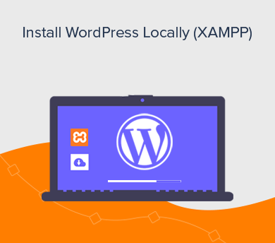 How to Install WordPress Locally Using Xampp