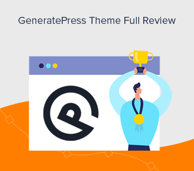 GeneratePress Theme Review (Features, Pros, Cons, & Installation Guide)