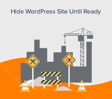 How to Hide WordPress Website Until Ready? (Beginner's Guide)