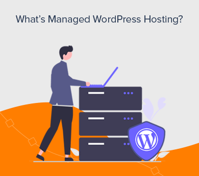 What's Managed WordPress Hosting? (Definitive Guide for Beginners)