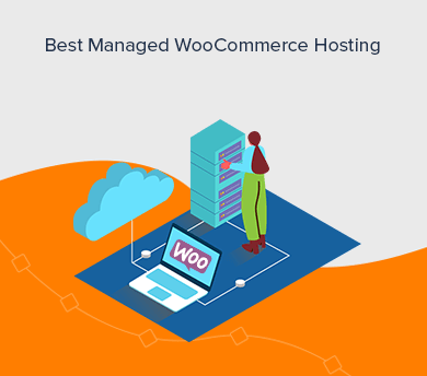 Best Managed WooCommerce Hosting Services