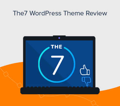 The7 Theme Review - Is it Best Theme for Your WordPress Site?