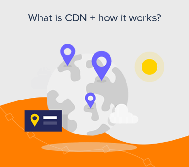 What is CDN and How it Works?