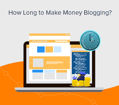 How Long it Take to Make Money With Blogging